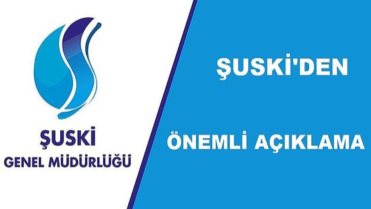 ŞUSKİ'DEN HALİLİYE'DE SU KESİNTİSİ UYARISI