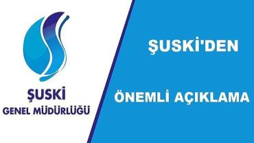 ŞUSKİ'DEN HALİLİYE'DE SU KESİNTİSİ UYARISI